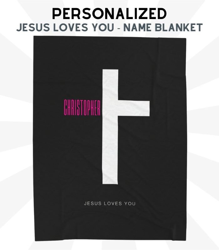 Jesus Loves You, Christian Name Blanket