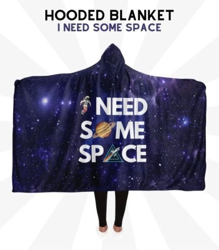 I Need Some Space Hoodie Blanket