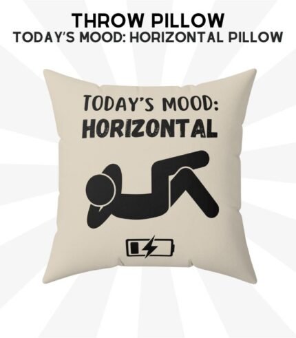 Today's Mood: Horizontal Funny Throw Pillow