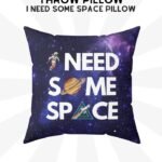I Need Some Space Pillow